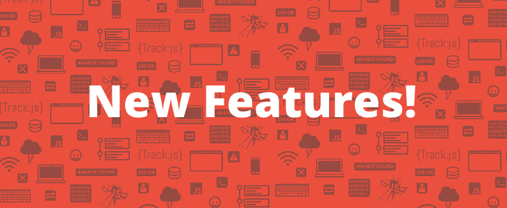 What's new in TrackJS?