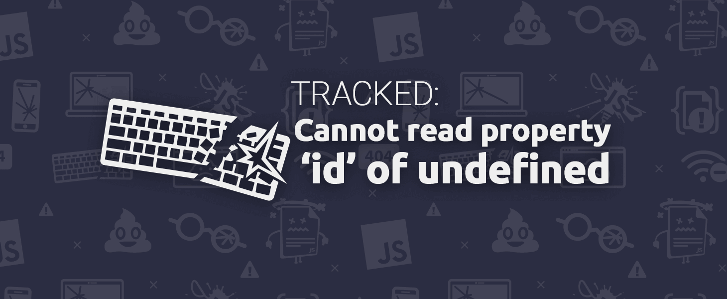 Debugging: Slow Network Requests and "Cannot read property 'id' of undefined"