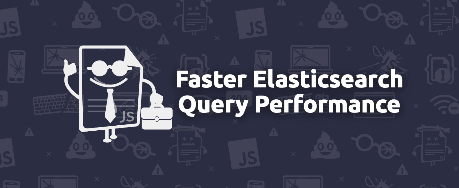 Faster Elasticsearch Query Performance