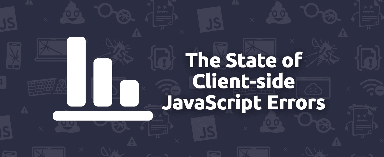 The Ongoing State of JavaScript Errors