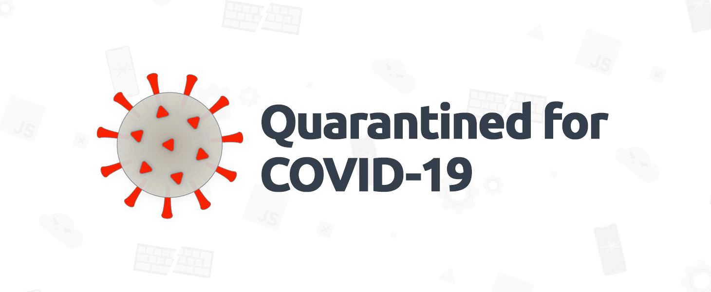 Quarantined for COVID-19