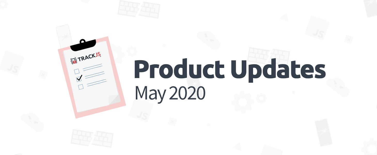 May 2020 Product Updates