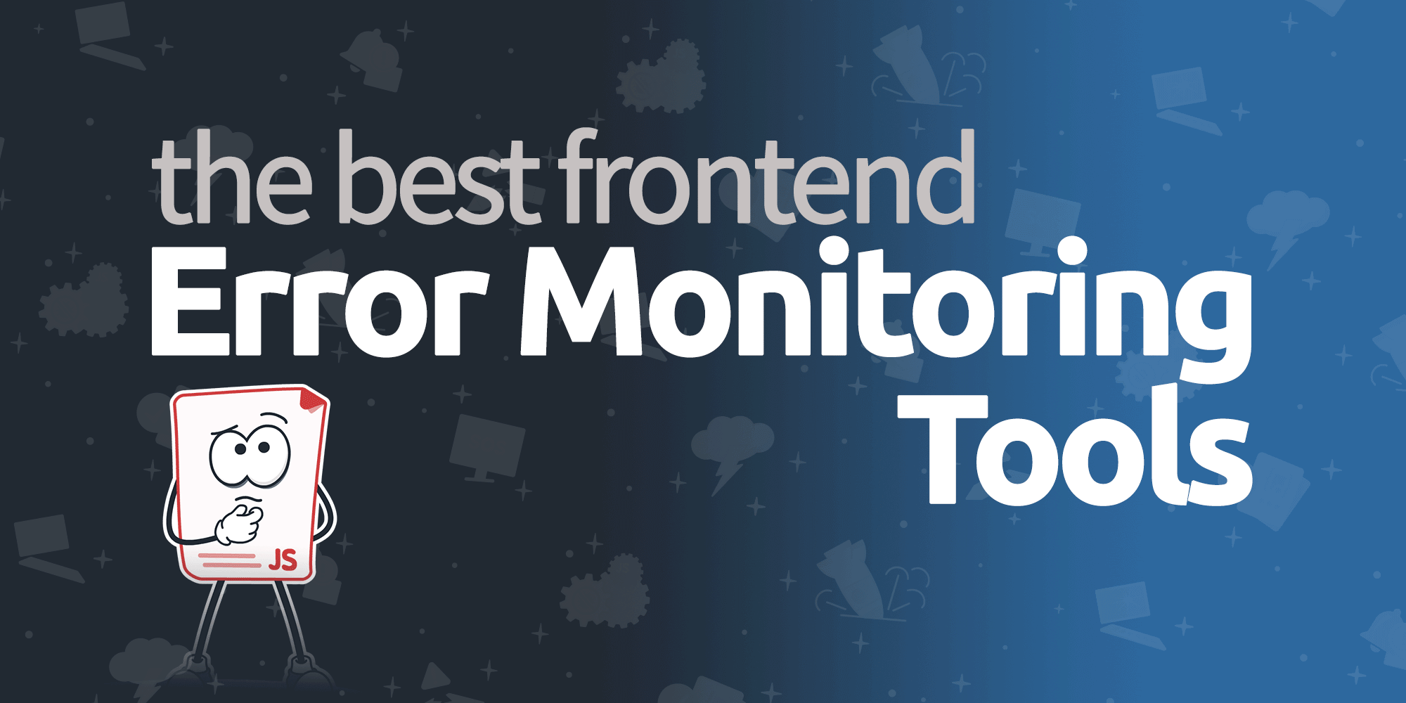 5 Best Frontend Error Monitoring Tools